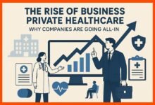 The Rise of Business Private Healthcare Why Companies Are Going All-In